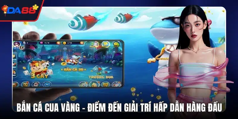 Bắn cá Cua Vàng