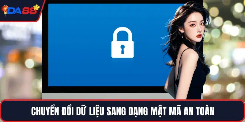 Chuyển đổi dữ liệu sang dạng mật mã an toàn
