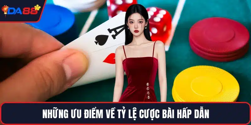 Những ưu điểm về tỷ lệ cược bài hấp dẫn